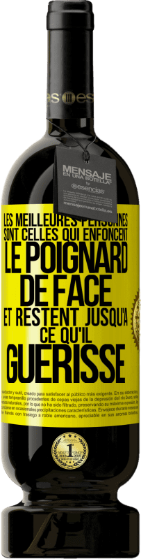 49,95 € Envoi gratuit | Vin rouge Édition Premium MBS® Réserve Les meilleures personnes sont celles qui enfoncent le poignard de face et restent jusqu'à ce qu'il guérisse Étiquette Jaune. Étiquette personnalisable Réserve 12 Mois Récolte 2015 Tempranillo