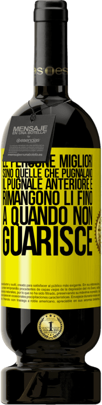 49,95 € Spedizione Gratuita | Vino rosso Edizione Premium MBS® Riserva Le persone migliori sono quelle che pugnalano il pugnale anteriore e rimangono lì fino a quando non guarisce Etichetta Gialla. Etichetta personalizzabile Riserva 12 Mesi Raccogliere 2015 Tempranillo