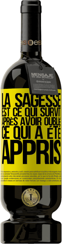 49,95 € Envoi gratuit | Vin rouge Édition Premium MBS® Réserve La sagesse est ce qui survit après avoir oublié ce qui a été appris Étiquette Jaune. Étiquette personnalisable Réserve 12 Mois Récolte 2015 Tempranillo