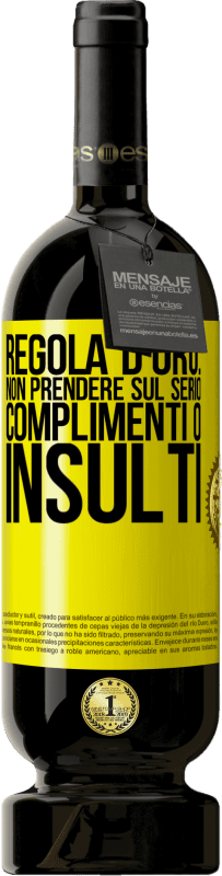 49,95 € Spedizione Gratuita | Vino rosso Edizione Premium MBS® Riserva Regola d'oro: non prendere sul serio complimenti o insulti Etichetta Gialla. Etichetta personalizzabile Riserva 12 Mesi Raccogliere 2015 Tempranillo