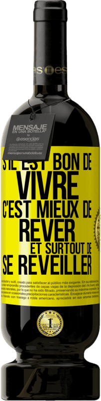 49,95 € Envoi gratuit | Vin rouge Édition Premium MBS® Réserve S'il est bon de vivre, c'est mieux de rêver et surtout de se réveiller Étiquette Jaune. Étiquette personnalisable Réserve 12 Mois Récolte 2015 Tempranillo