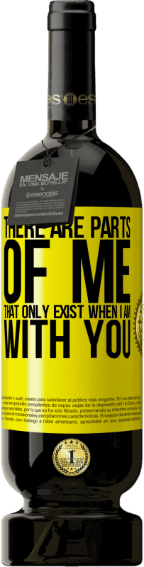 49,95 € 免费送货 | 红酒 高级版 MBS® 预订 只有当我与你在一起时，我的某些部分才会存在 黄色标签. 可自定义的标签 预订 12 个月 收成 2016 Tempranillo