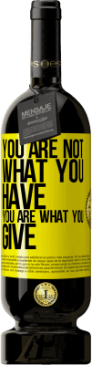 49,95 € 免费送货 | 红酒 高级版 MBS® 预订 你不是你所拥有的。你就是你给的 黄色标签. 可自定义的标签 预订 12 个月 收成 2016 Tempranillo