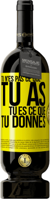 49,95 € Envoi gratuit | Vin rouge Édition Premium MBS® Réserve Tu n'es pas ce que tu as. Tu es ce que tu donnes Étiquette Jaune. Étiquette personnalisable Réserve 12 Mois Récolte 2016 Tempranillo