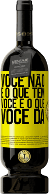 49,95 € Envio grátis | Vinho tinto Edição Premium MBS® Reserva Você não é o que tem. Você é o que você dá Etiqueta Amarela. Etiqueta personalizável Reserva 12 Meses Colheita 2016 Tempranillo