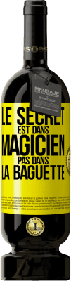 49,95 € Envoi gratuit | Vin rouge Édition Premium MBS® Réserve Le secret est dans magicien pas dans la baguette Étiquette Jaune. Étiquette personnalisable Réserve 12 Mois Récolte 2014 Tempranillo