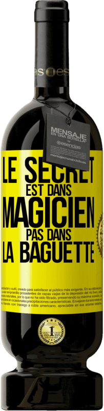 49,95 € Envoi gratuit | Vin rouge Édition Premium MBS® Réserve Le secret est dans magicien pas dans la baguette Étiquette Jaune. Étiquette personnalisable Réserve 12 Mois Récolte 2014 Tempranillo