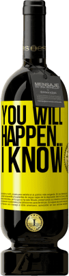 49,95 € 送料無料 | 赤ワイン プレミアム版 MBS® 予約する あなたは起こります...私は知っています 黄色のラベル. カスタマイズ可能なラベル 予約する 12 月 収穫 2016 Tempranillo