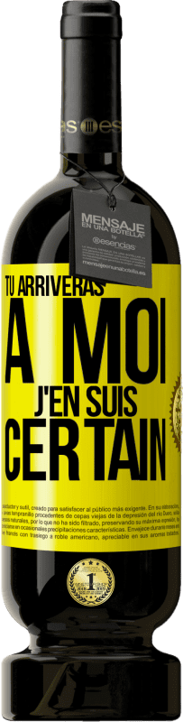 49,95 € Envoi gratuit | Vin rouge Édition Premium MBS® Réserve Tu arriveras à moi ... J'en suis certain Étiquette Jaune. Étiquette personnalisable Réserve 12 Mois Récolte 2015 Tempranillo