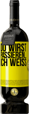 49,95 € Kostenloser Versand | Rotwein Premium Ausgabe MBS® Reserve Du wirst passieren ... ich weiß Gelbes Etikett. Anpassbares Etikett Reserve 12 Monate Ernte 2016 Tempranillo