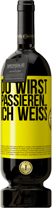 49,95 € Kostenloser Versand | Rotwein Premium Ausgabe MBS® Reserve Du wirst passieren ... ich weiß Gelbes Etikett. Anpassbares Etikett Reserve 12 Monate Ernte 2015 Tempranillo