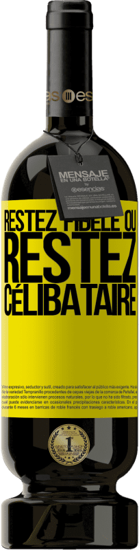 49,95 € Envoi gratuit | Vin rouge Édition Premium MBS® Réserve Restez fidèle ou restez célibataire Étiquette Jaune. Étiquette personnalisable Réserve 12 Mois Récolte 2016 Tempranillo