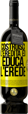 49,95 € Spedizione Gratuita | Vino rosso Edizione Premium MBS® Riserva Costruisci l'eredità ed educa l'erede Etichetta Gialla. Etichetta personalizzabile Riserva 12 Mesi Raccogliere 2014 Tempranillo