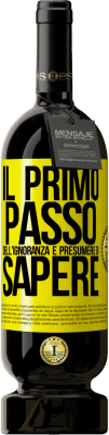 49,95 € Spedizione Gratuita | Vino rosso Edizione Premium MBS® Riserva Il primo passo dell'ignoranza è presumere di sapere Etichetta Gialla. Etichetta personalizzabile Riserva 12 Mesi Raccogliere 2015 Tempranillo