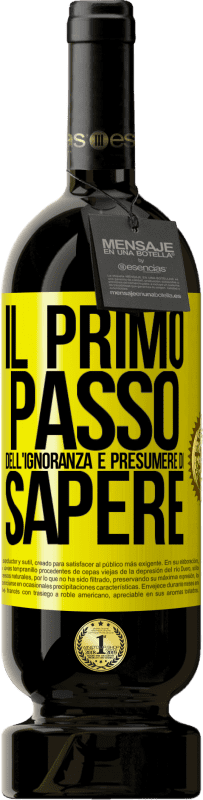 49,95 € Spedizione Gratuita | Vino rosso Edizione Premium MBS® Riserva Il primo passo dell'ignoranza è presumere di sapere Etichetta Gialla. Etichetta personalizzabile Riserva 12 Mesi Raccogliere 2015 Tempranillo