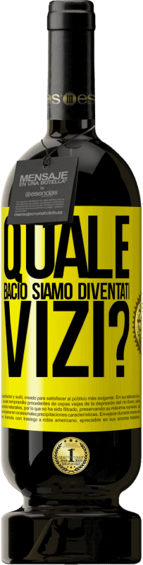 49,95 € Spedizione Gratuita | Vino rosso Edizione Premium MBS® Riserva quale bacio siamo diventati vizi? Etichetta Gialla. Etichetta personalizzabile Riserva 12 Mesi Raccogliere 2015 Tempranillo