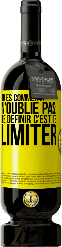 49,95 € Envoi gratuit | Vin rouge Édition Premium MBS® Réserve Tu es comment? N'oublie pas: te définir, c'est te limiter Étiquette Jaune. Étiquette personnalisable Réserve 12 Mois Récolte 2016 Tempranillo