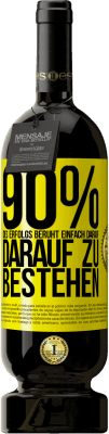 49,95 € Kostenloser Versand | Rotwein Premium Ausgabe MBS® Reserve 90% des Erfolgs beruht einfach darauf, darauf zu bestehen Gelbes Etikett. Anpassbares Etikett Reserve 12 Monate Ernte 2016 Tempranillo