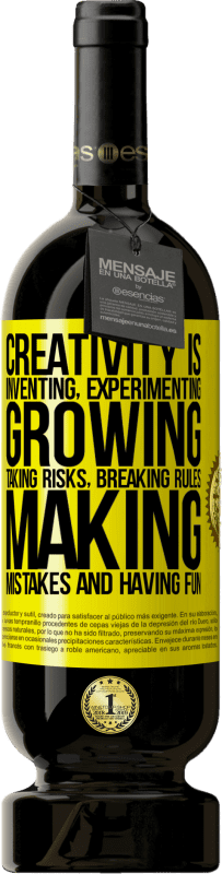 49,95 € Free Shipping | Red Wine Premium Edition MBS® Reserve Creativity is inventing, experimenting, growing, taking risks, breaking rules, making mistakes, and having fun Yellow Label. Customizable label Reserve 12 Months Harvest 2015 Tempranillo