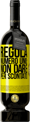 49,95 € Spedizione Gratuita | Vino rosso Edizione Premium MBS® Riserva Regola numero uno: non dare per scontato Etichetta Gialla. Etichetta personalizzabile Riserva 12 Mesi Raccogliere 2015 Tempranillo