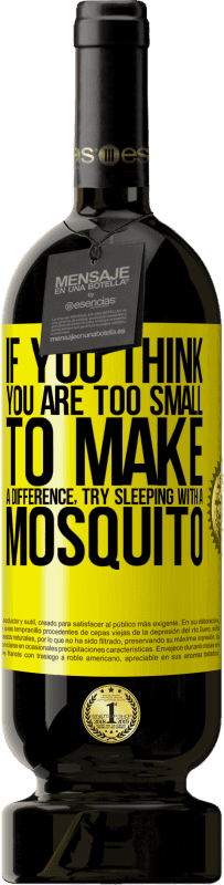 49,95 € 免费送货 | 红酒 高级版 MBS® 预订 如果您觉得自己太小了，可以有所作为，请尝试与蚊子一起睡觉 黄色标签. 可自定义的标签 预订 12 个月 收成 2016 Tempranillo
