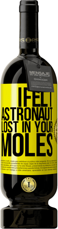 49,95 € 免费送货 | 红酒 高级版 MBS® 预订 我感到宇航员迷失在你的痣中 黄色标签. 可自定义的标签 预订 12 个月 收成 2016 Tempranillo