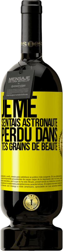 49,95 € Envoi gratuit | Vin rouge Édition Premium MBS® Réserve Je me sentais astronaute, perdu dans tes grains de beauté Étiquette Jaune. Étiquette personnalisable Réserve 12 Mois Récolte 2015 Tempranillo