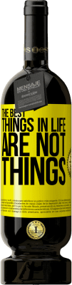 49,95 € 送料無料 | 赤ワイン プレミアム版 MBS® 予約する 人生で最高のものは物ではない 黄色のラベル. カスタマイズ可能なラベル 予約する 12 月 収穫 2016 Tempranillo