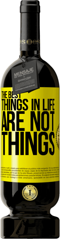 49,95 € 免费送货 | 红酒 高级版 MBS® 预订 生活中最好的东西不是东西 黄色标签. 可自定义的标签 预订 12 个月 收成 2016 Tempranillo