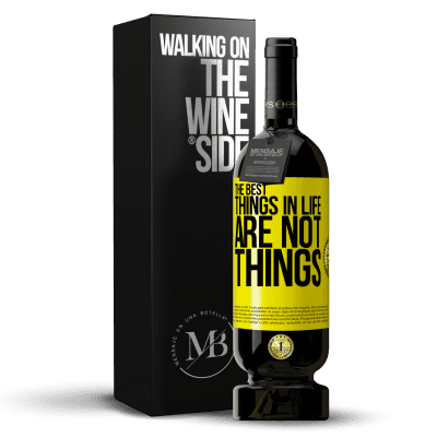 «The best things in life are not things» Premium Edition MBS® Reserve