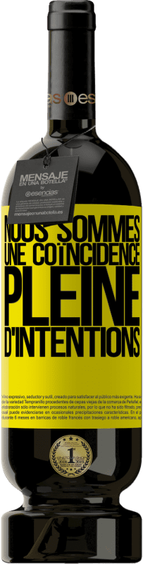 49,95 € Envoi gratuit | Vin rouge Édition Premium MBS® Réserve Nous sommes une coïncidence pleine d'intentions Étiquette Jaune. Étiquette personnalisable Réserve 12 Mois Récolte 2015 Tempranillo