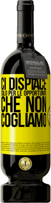 49,95 € Spedizione Gratuita | Vino rosso Edizione Premium MBS® Riserva Ci dispiace solo per le opportunità che non cogliamo Etichetta Gialla. Etichetta personalizzabile Riserva 12 Mesi Raccogliere 2016 Tempranillo