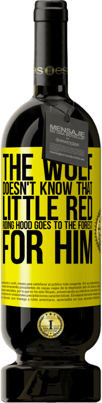 49,95 € Free Shipping | Red Wine Premium Edition MBS® Reserve He does not know the wolf that little red riding hood goes to the forest for him Yellow Label. Customizable label Reserve 12 Months Harvest 2015 Tempranillo