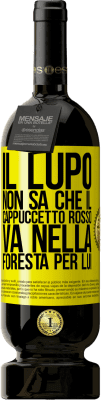 49,95 € Spedizione Gratuita | Vino rosso Edizione Premium MBS® Riserva Non conosce il lupo che il cappuccetto rosso va nella foresta per lui Etichetta Gialla. Etichetta personalizzabile Riserva 12 Mesi Raccogliere 2016 Tempranillo