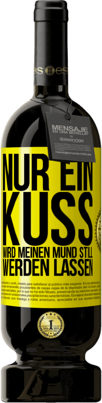 49,95 € Kostenloser Versand | Rotwein Premium Ausgabe MBS® Reserve Nur ein Kuss wird meinen Mund still werden lassen Gelbes Etikett. Anpassbares Etikett Reserve 12 Monate Ernte 2015 Tempranillo