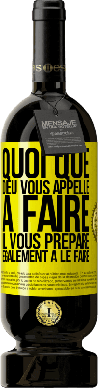 49,95 € Envoi gratuit | Vin rouge Édition Premium MBS® Réserve Quoi que Dieu vous appelle à faire. Il vous prépare également à le faire Étiquette Jaune. Étiquette personnalisable Réserve 12 Mois Récolte 2015 Tempranillo