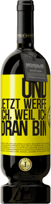 49,95 € Kostenloser Versand | Rotwein Premium Ausgabe MBS® Reserve Und jetzt werfe ich, weil ich dran bin Gelbes Etikett. Anpassbares Etikett Reserve 12 Monate Ernte 2014 Tempranillo