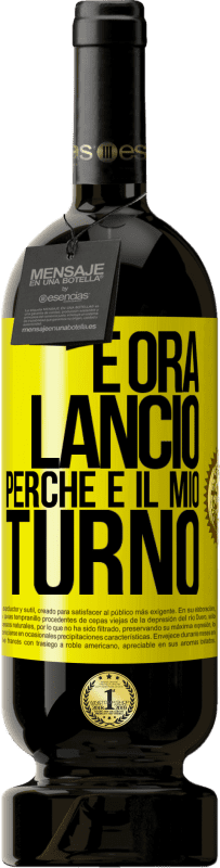 49,95 € Spedizione Gratuita | Vino rosso Edizione Premium MBS® Riserva E ora lancio perché è il mio turno Etichetta Gialla. Etichetta personalizzabile Riserva 12 Mesi Raccogliere 2015 Tempranillo