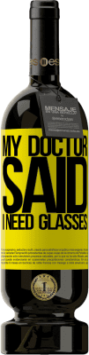 49,95 € Envoi gratuit | Vin rouge Édition Premium MBS® Réserve My doctor said I need glasses Étiquette Jaune. Étiquette personnalisable Réserve 12 Mois Récolte 2015 Tempranillo