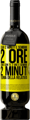 49,95 € Spedizione Gratuita | Vino rosso Edizione Premium MBS® Riserva Leggi 2 minuti e sembrano 2 ore. Stare con te 2 ore e sembrare 2 minuti. Teoria della relatività Etichetta Gialla. Etichetta personalizzabile Riserva 12 Mesi Raccogliere 2014 Tempranillo