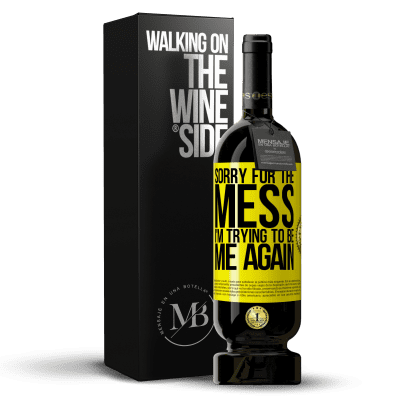 «Sorry for the mess, I'm trying to be me again» Premium Edition MBS® Reserve