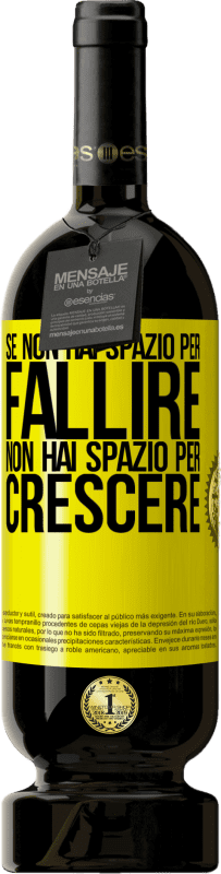 49,95 € Spedizione Gratuita | Vino rosso Edizione Premium MBS® Riserva Se non hai spazio per fallire, non hai spazio per crescere Etichetta Gialla. Etichetta personalizzabile Riserva 12 Mesi Raccogliere 2016 Tempranillo