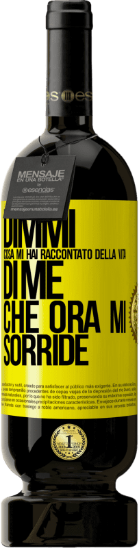 49,95 € Spedizione Gratuita | Vino rosso Edizione Premium MBS® Riserva Dimmi cosa mi hai raccontato della vita di me che ora mi sorride Etichetta Gialla. Etichetta personalizzabile Riserva 12 Mesi Raccogliere 2015 Tempranillo