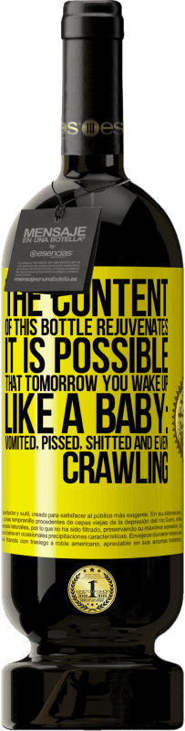 49,95 € Free Shipping | Red Wine Premium Edition MBS® Reserve The content of this bottle rejuvenates. It is possible that tomorrow you wake up like a baby: vomited, pissed, shitted and Yellow Label. Customizable label Reserve 12 Months Harvest 2015 Tempranillo