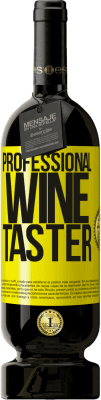 49,95 € Envío gratis | Vino Tinto Edición Premium MBS® Reserva Professional wine taster Etiqueta Amarilla. Etiqueta personalizable Reserva 12 Meses Cosecha 2014 Tempranillo