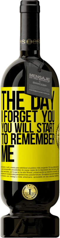 49,95 € Free Shipping | Red Wine Premium Edition MBS® Reserve The day I forget you, you will start to remember me Yellow Label. Customizable label Reserve 12 Months Harvest 2015 Tempranillo