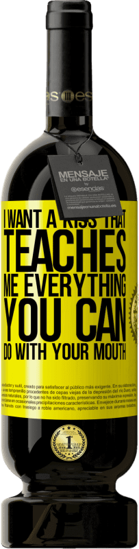 49,95 € 送料無料 | 赤ワイン プレミアム版 MBS® 予約する 口でできることはすべて教えてくれるキスが欲しい 黄色のラベル. カスタマイズ可能なラベル 予約する 12 月 収穫 2016 Tempranillo