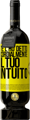 49,95 € Spedizione Gratuita | Vino rosso Edizione Premium MBS® Riserva Te l'ho detto Cordialmente, il tuo intuito Etichetta Gialla. Etichetta personalizzabile Riserva 12 Mesi Raccogliere 2016 Tempranillo