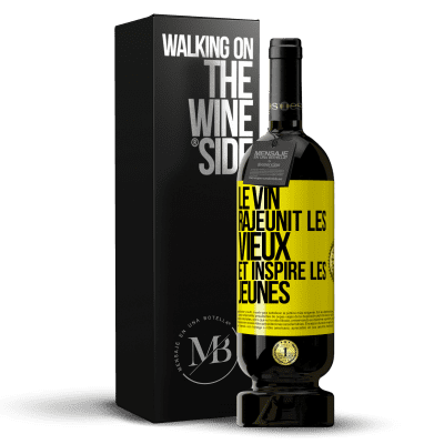 «Le vin rajeunit les vieux et inspire les jeunes» Édition Premium MBS® Réserve