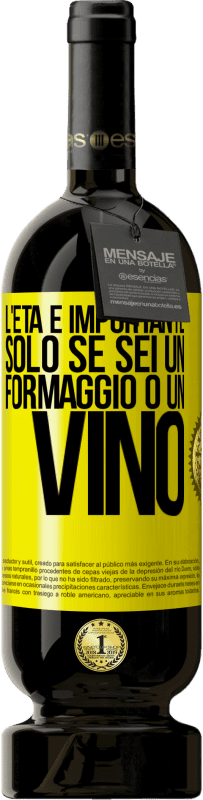 49,95 € Spedizione Gratuita | Vino rosso Edizione Premium MBS® Riserva L'età è importante solo se sei un formaggio o un vino Etichetta Gialla. Etichetta personalizzabile Riserva 12 Mesi Raccogliere 2015 Tempranillo